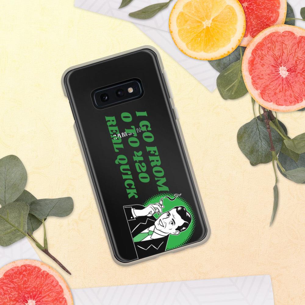 I GO FROM 00 TO 420 REAL QUICK- Samsung Case