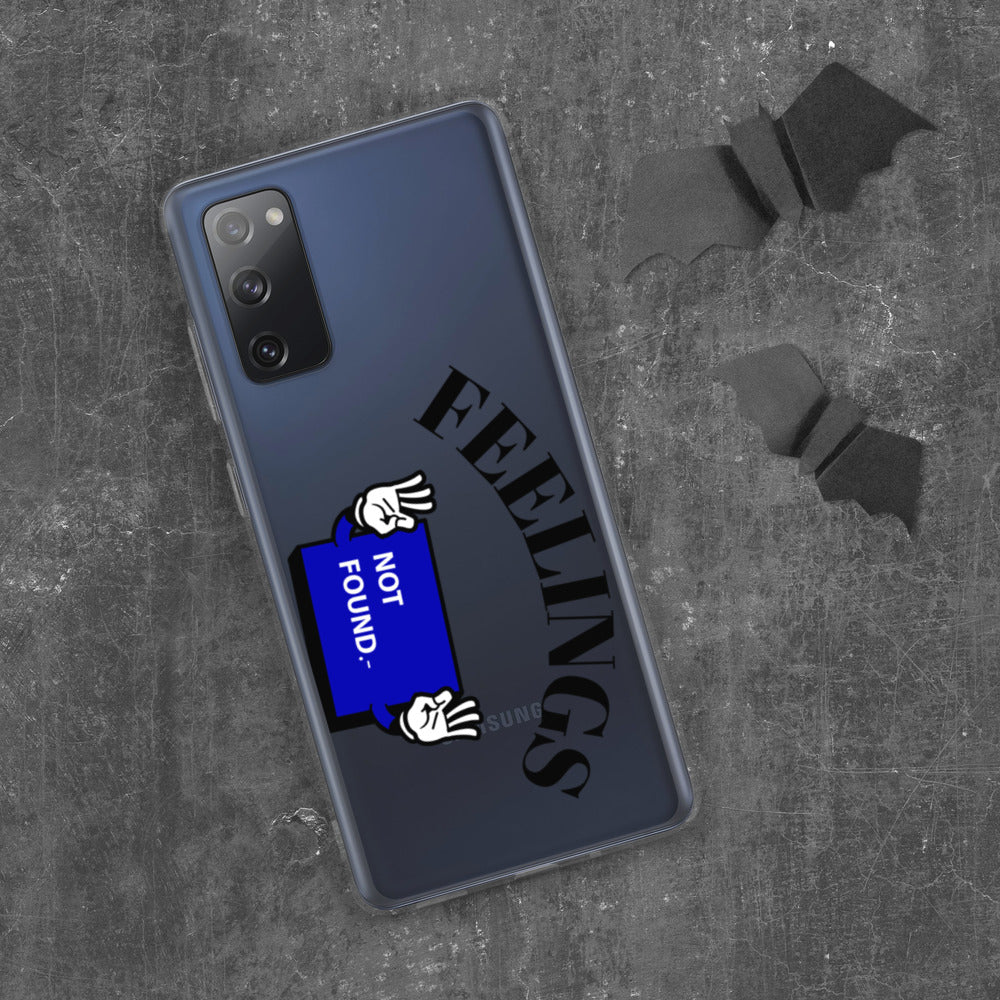 FEELINGS NOT FOUND- Samsung Case