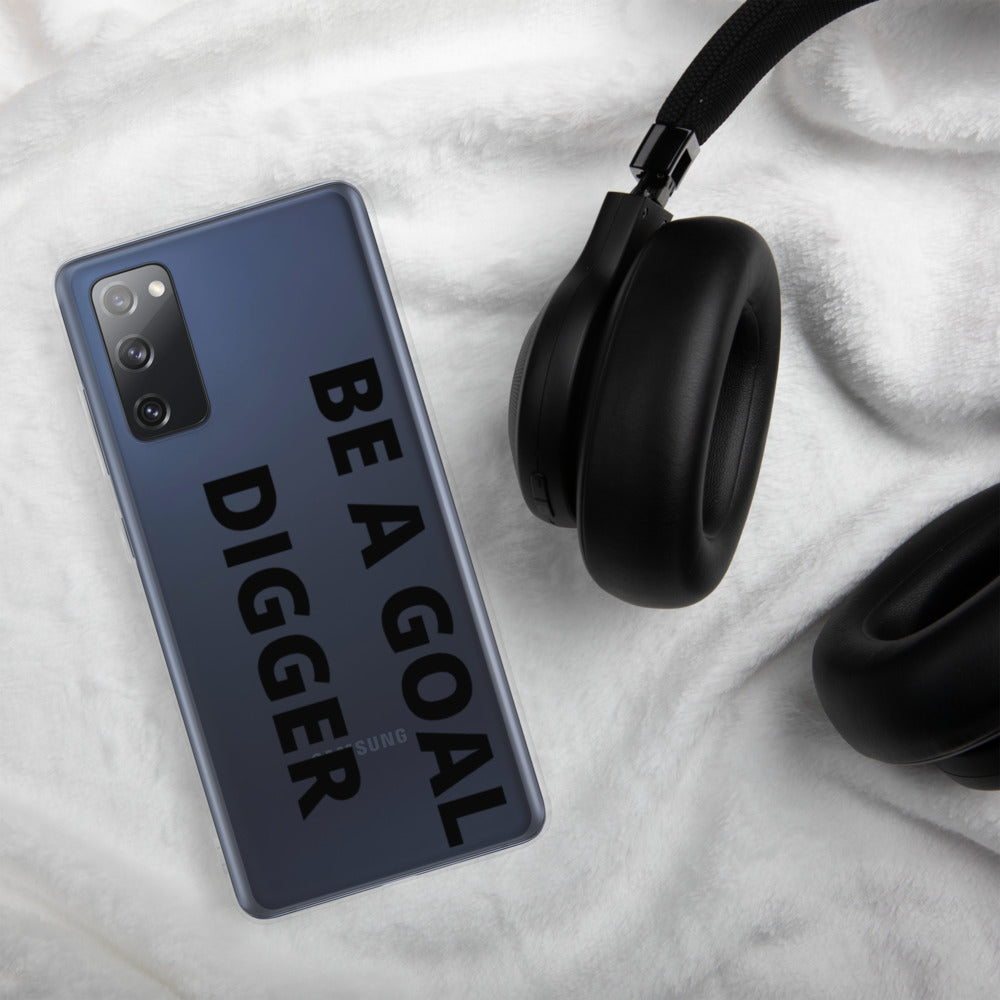 BE A GOAL DIGGER- Samsung Case