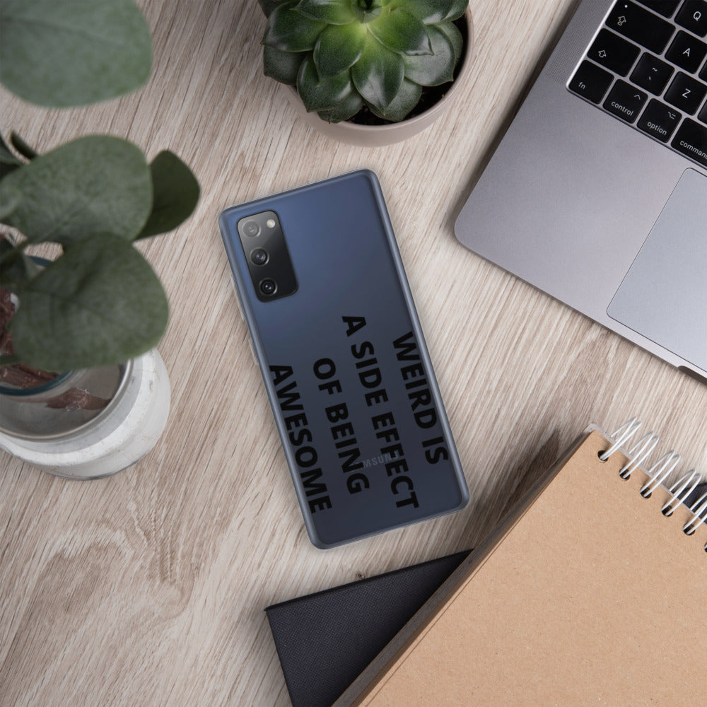 WEIRD IS AWESOME- Samsung Case