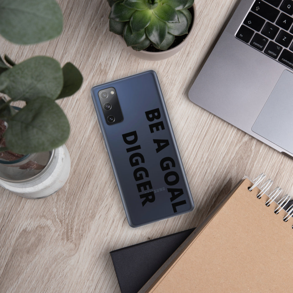 BE A GOAL DIGGER- Samsung Case