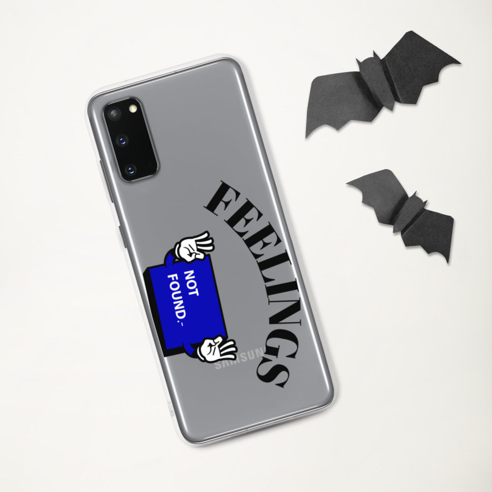 FEELINGS NOT FOUND- Samsung Case