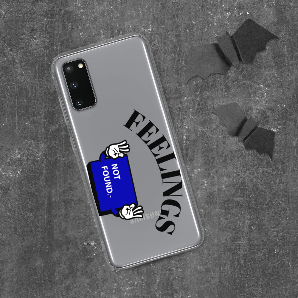 FEELINGS NOT FOUND- Samsung Case