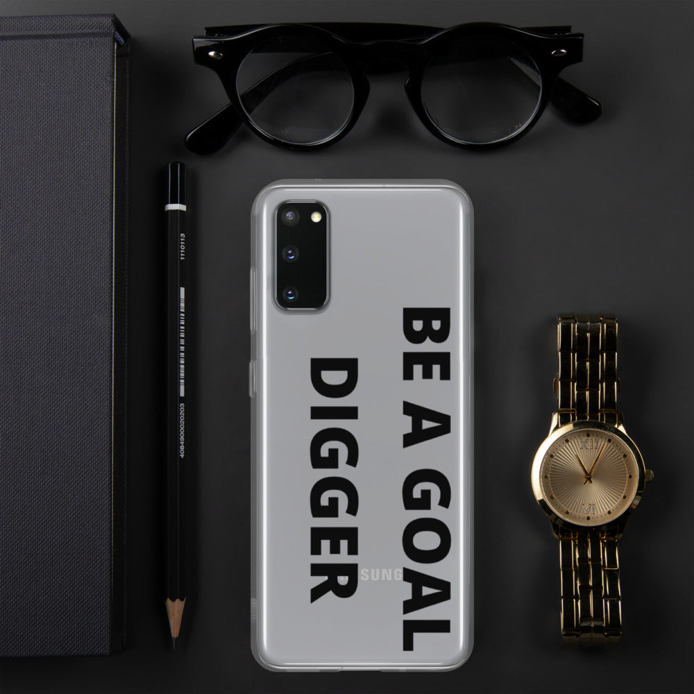 BE A GOAL DIGGER- Samsung Case