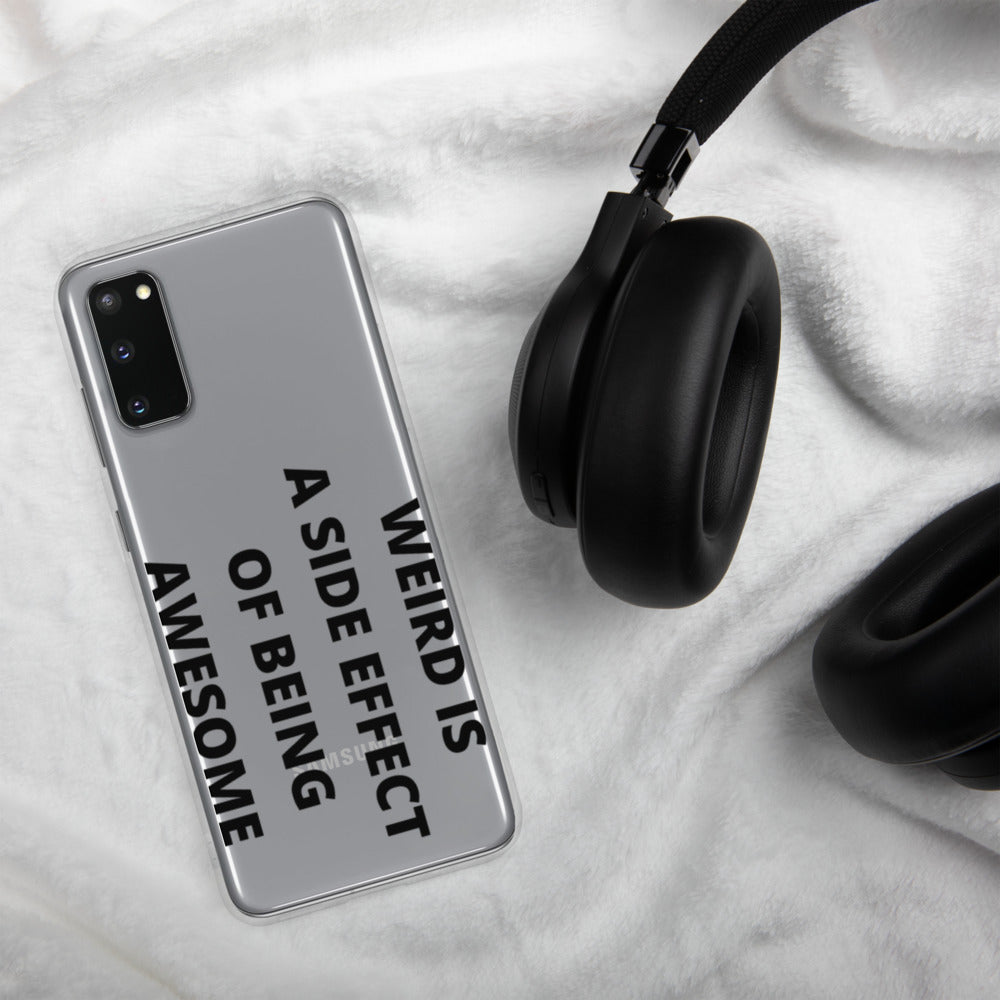 WEIRD IS AWESOME- Samsung Case