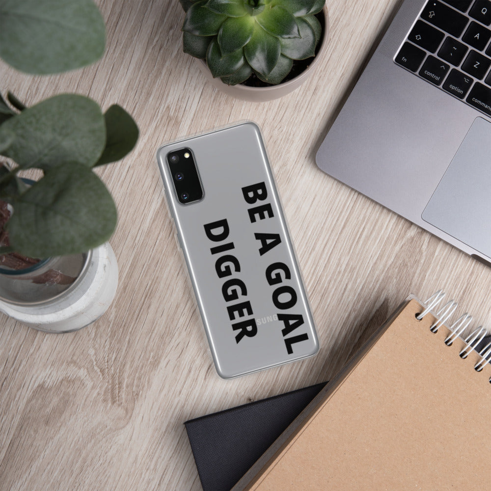 BE A GOAL DIGGER- Samsung Case