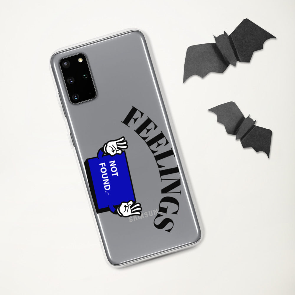 FEELINGS NOT FOUND- Samsung Case