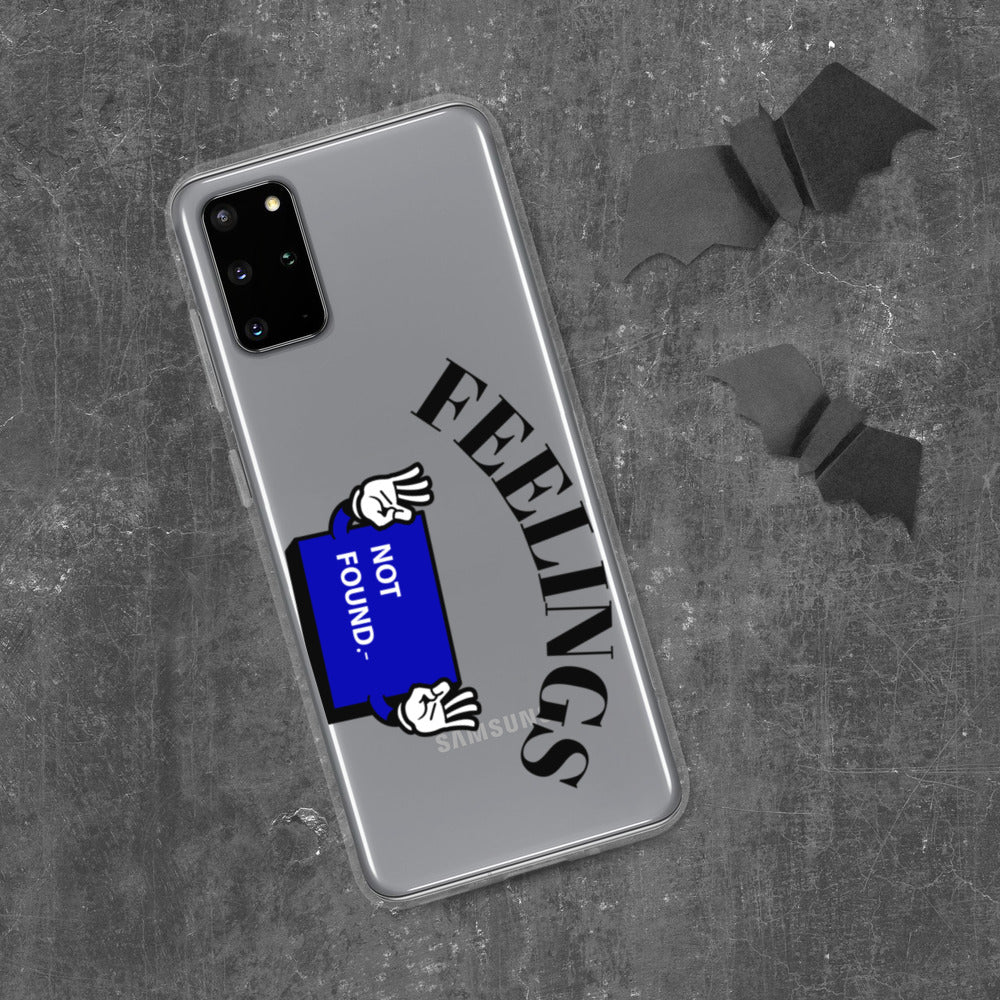 FEELINGS NOT FOUND- Samsung Case