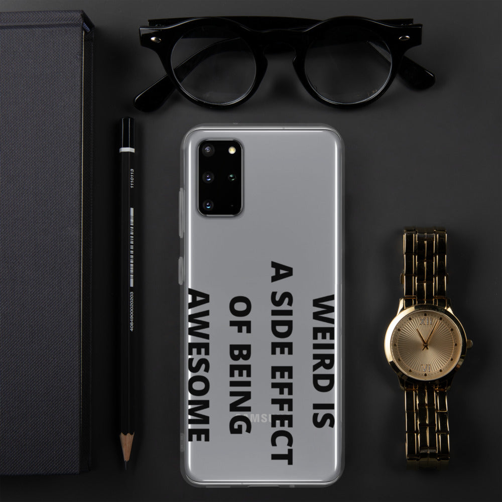 WEIRD IS AWESOME- Samsung Case