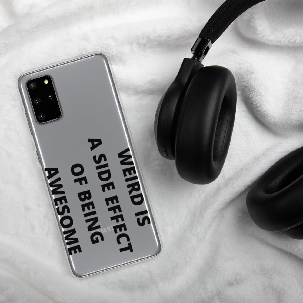 WEIRD IS AWESOME- Samsung Case