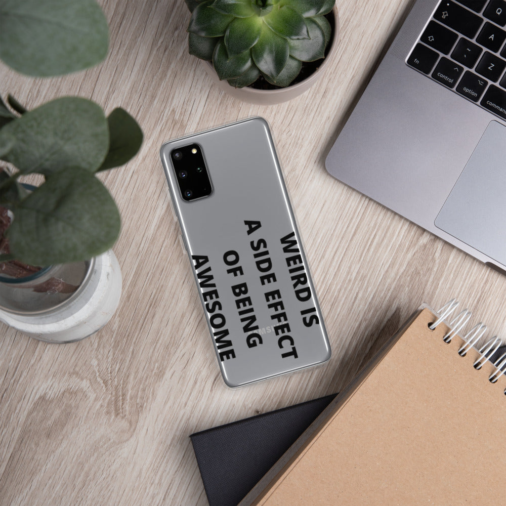 WEIRD IS AWESOME- Samsung Case