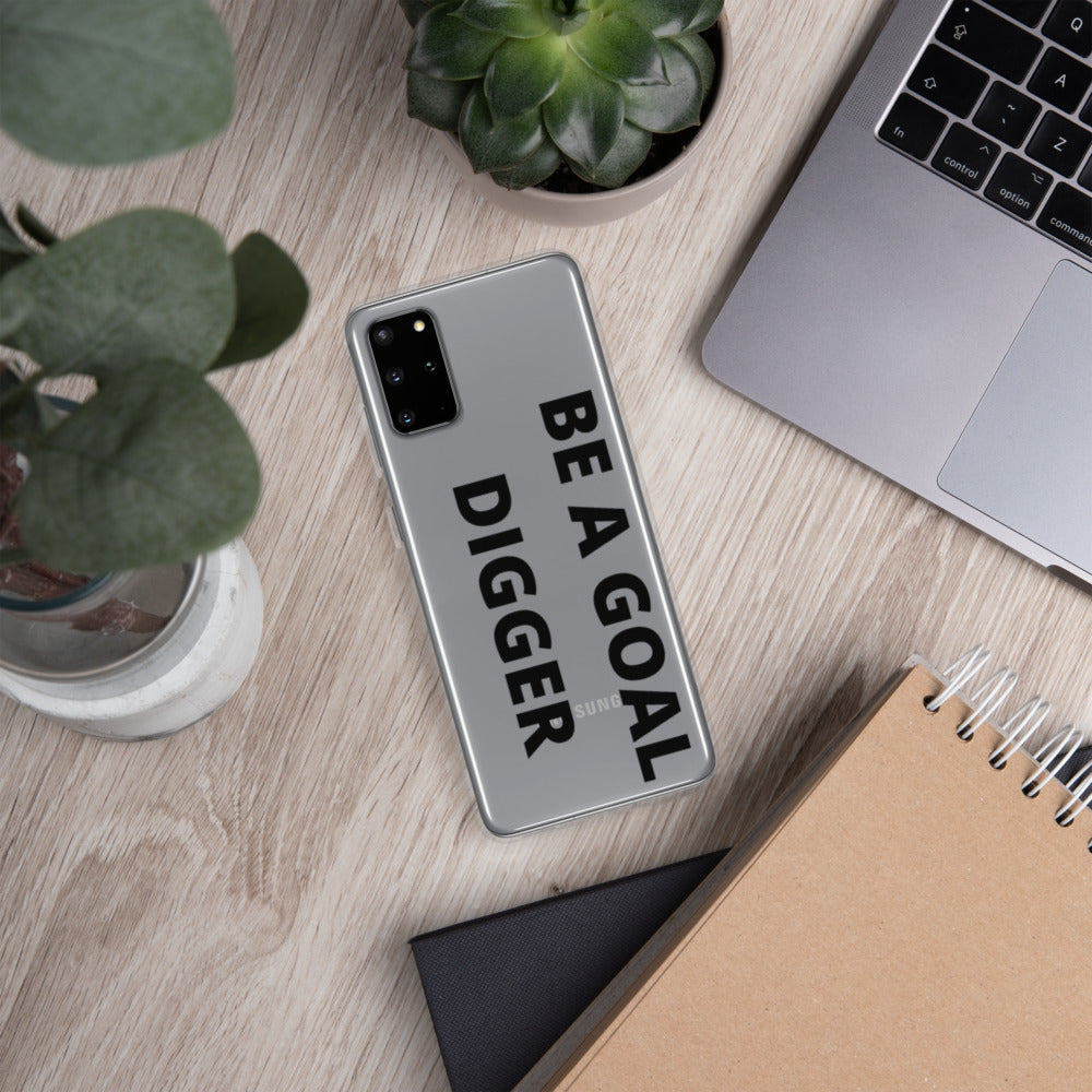 BE A GOAL DIGGER- Samsung Case