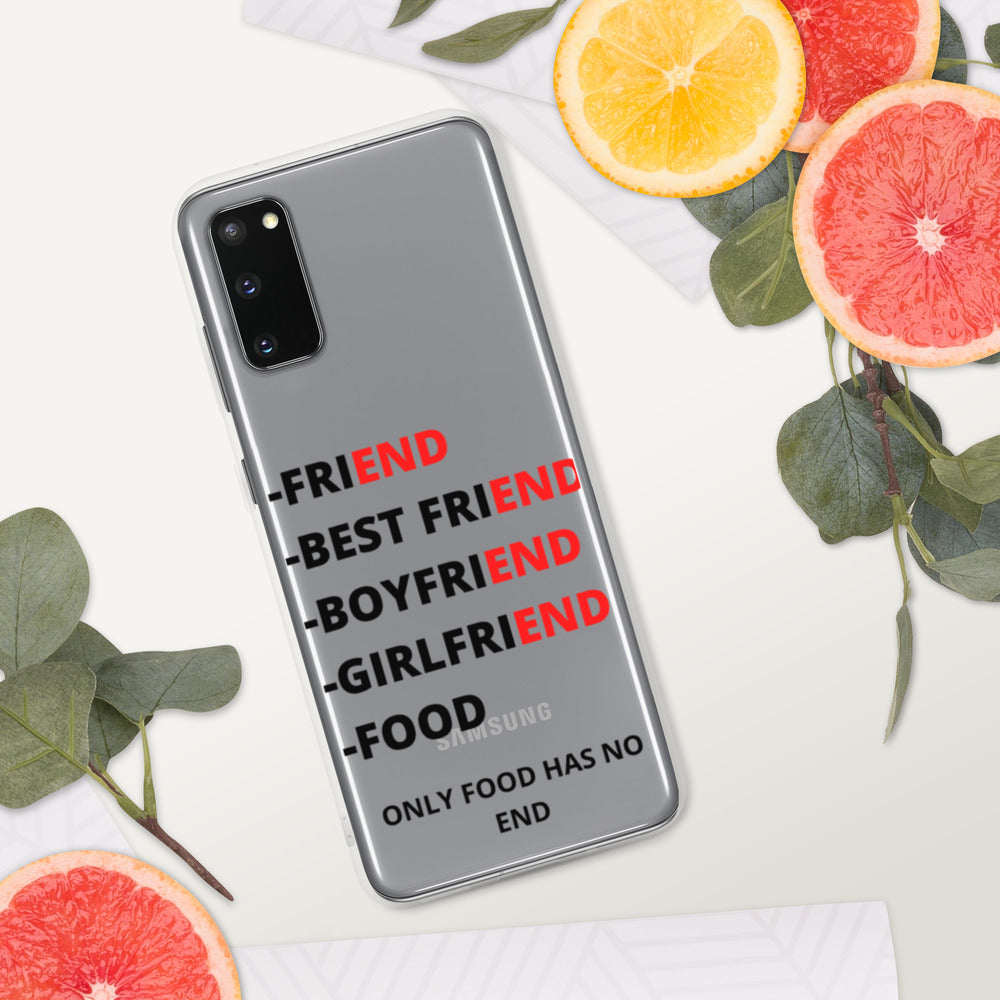 ONLY FOOD HAS NO END- Samsung Case