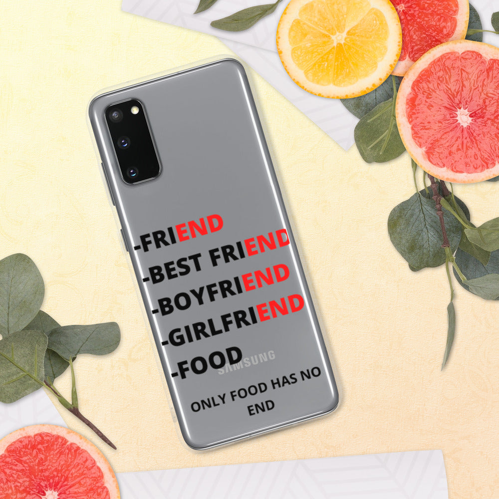ONLY FOOD HAS NO END- Samsung Case