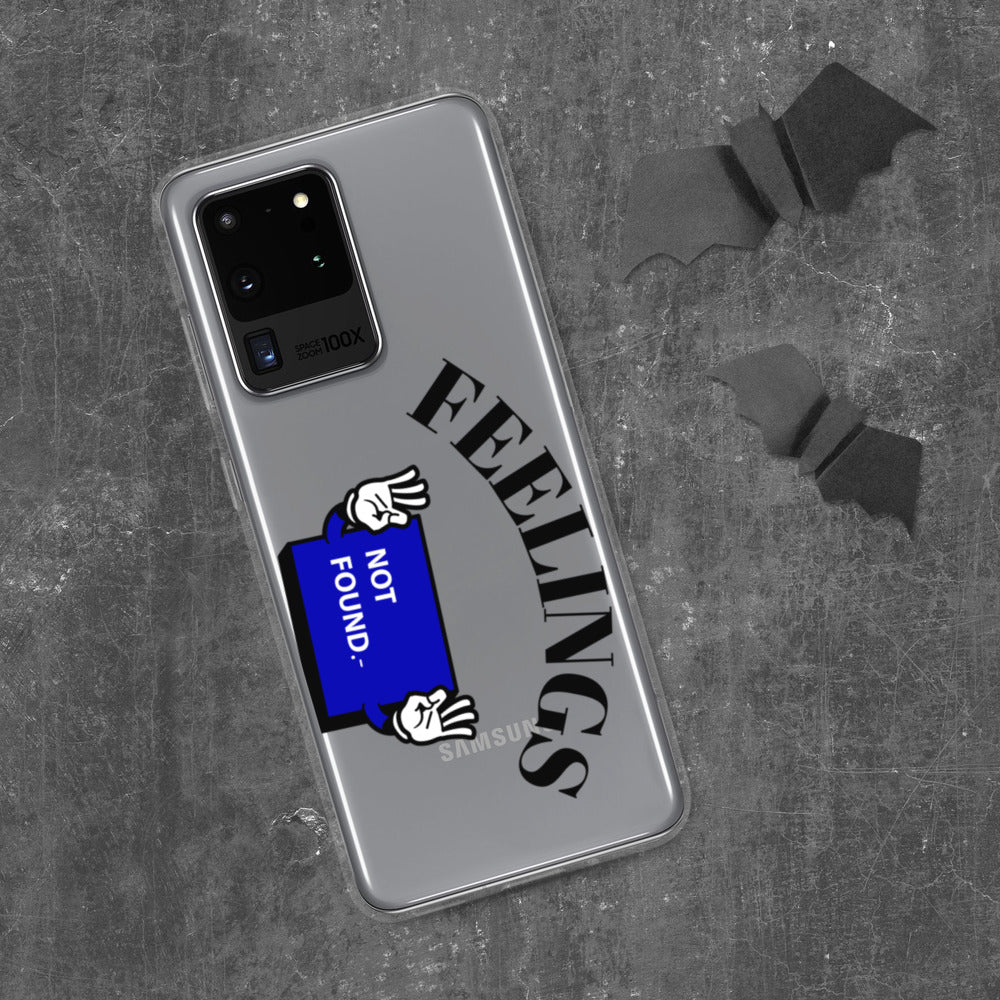 FEELINGS NOT FOUND- Samsung Case