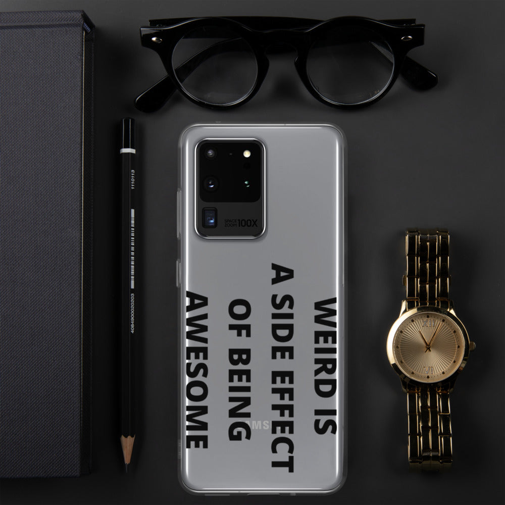 WEIRD IS AWESOME- Samsung Case