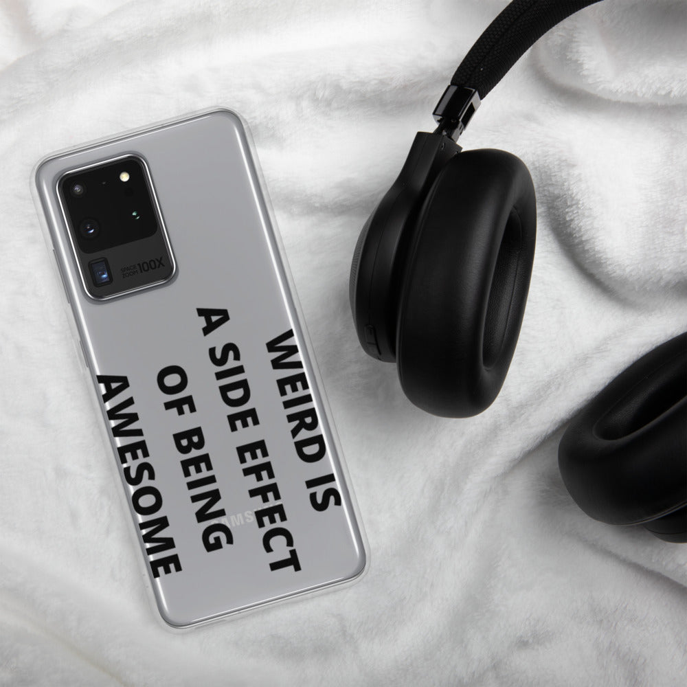 WEIRD IS AWESOME- Samsung Case