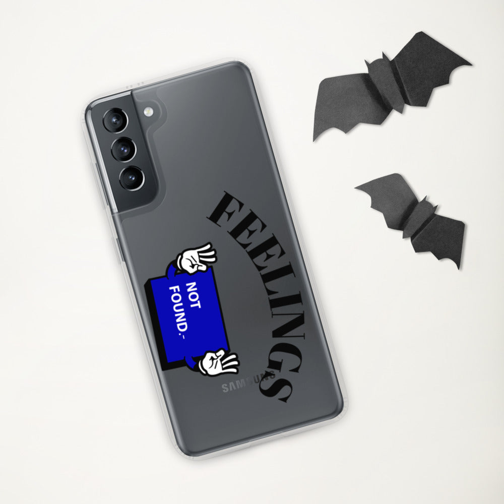 FEELINGS NOT FOUND- Samsung Case