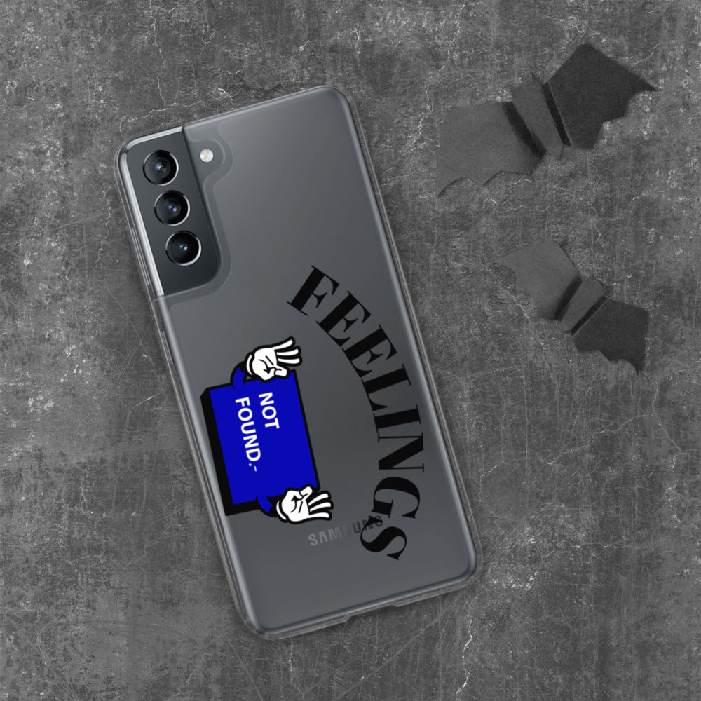 FEELINGS NOT FOUND- Samsung Case