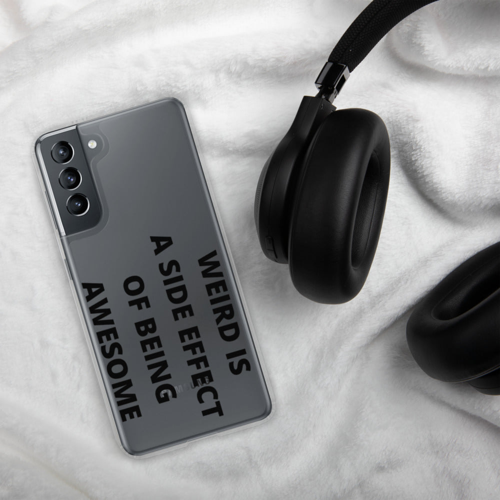 WEIRD IS AWESOME- Samsung Case