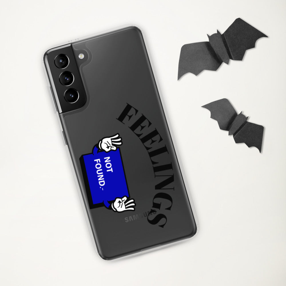 FEELINGS NOT FOUND- Samsung Case
