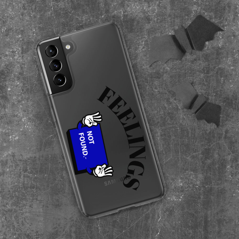 FEELINGS NOT FOUND- Samsung Case
