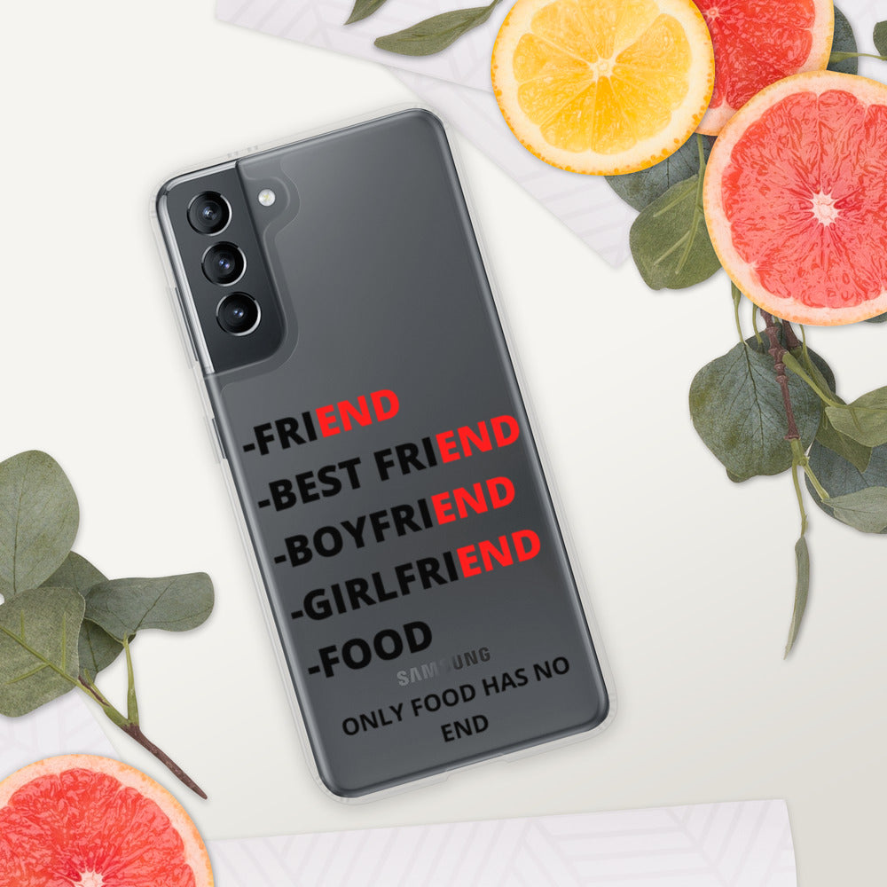 ONLY FOOD HAS NO END- Samsung Case