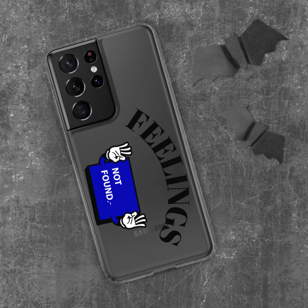 FEELINGS NOT FOUND- Samsung Case