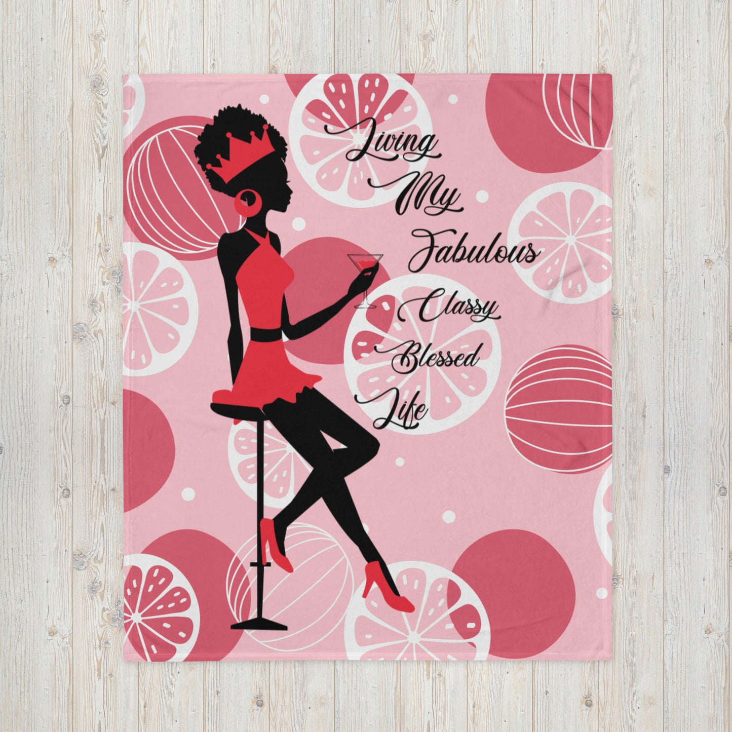 LIVING MY FABULOUS, CLASSY, BLESSED LIFE- Throw Blanket