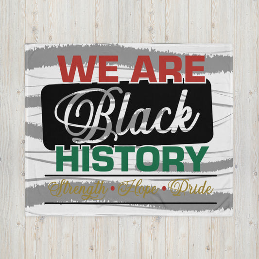 WE ARE BLACK HISTORY- Throw Blanket