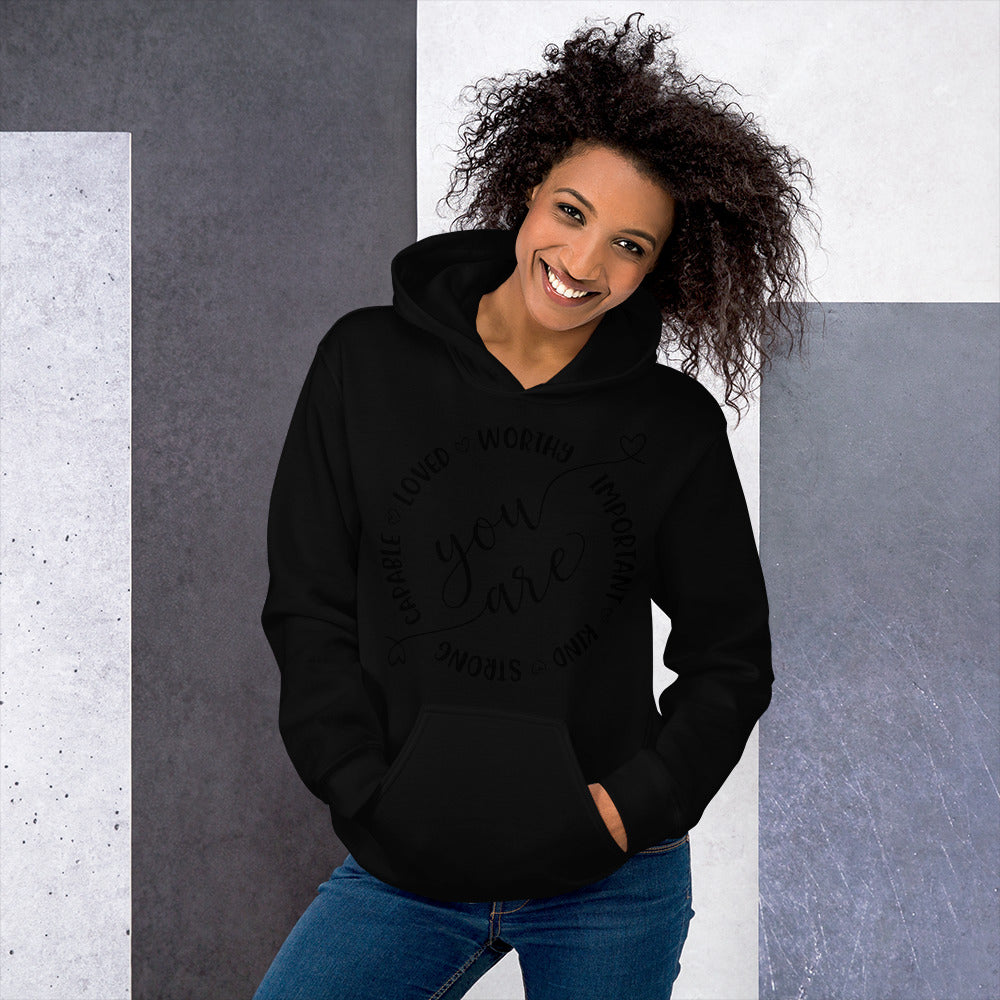 YOU ARE- Unisex Hoodie