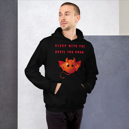 SLEEP WITH THE DEVIL YOU KNOW- Unisex Hoodie