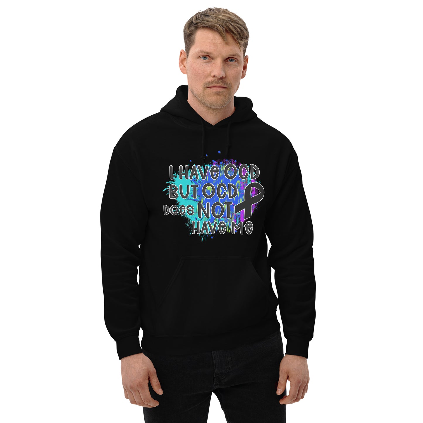 I HAVE OCD BUT OCD DOESN'T HAVE ME- Unisex Hoodie