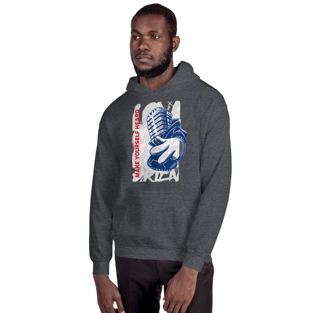 MAKE YOURSELF HEARD! - Unisex Hoodie