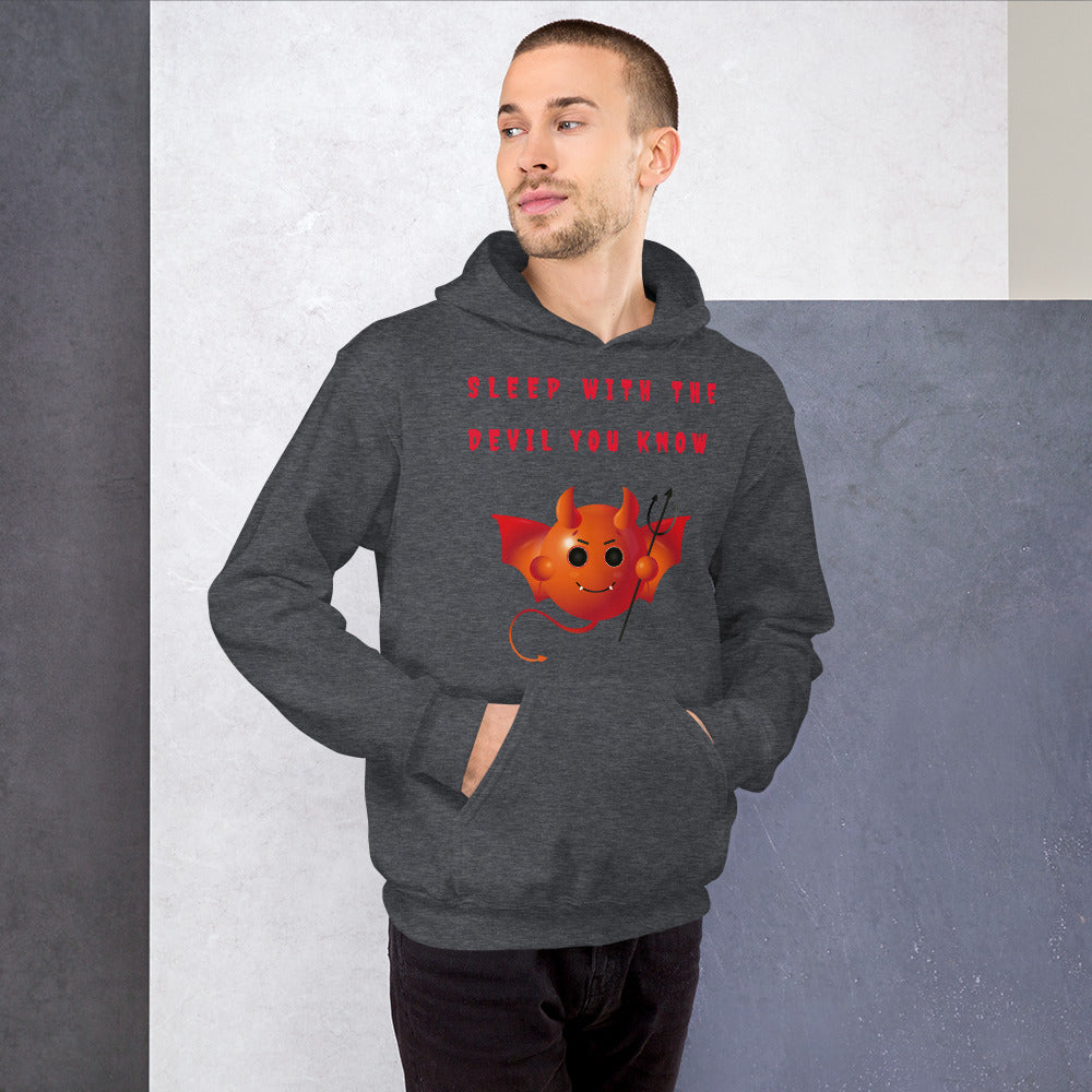 SLEEP WITH THE DEVIL YOU KNOW- Unisex Hoodie