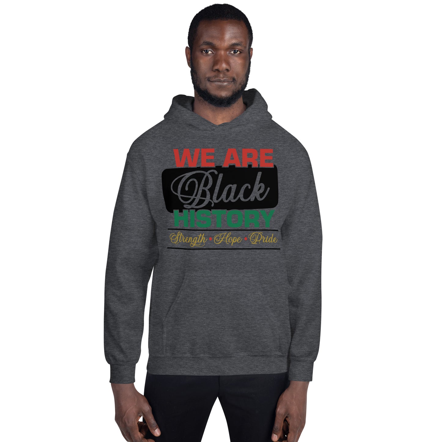 WE ARE BLACK HISTORY- Unisex Hoodie