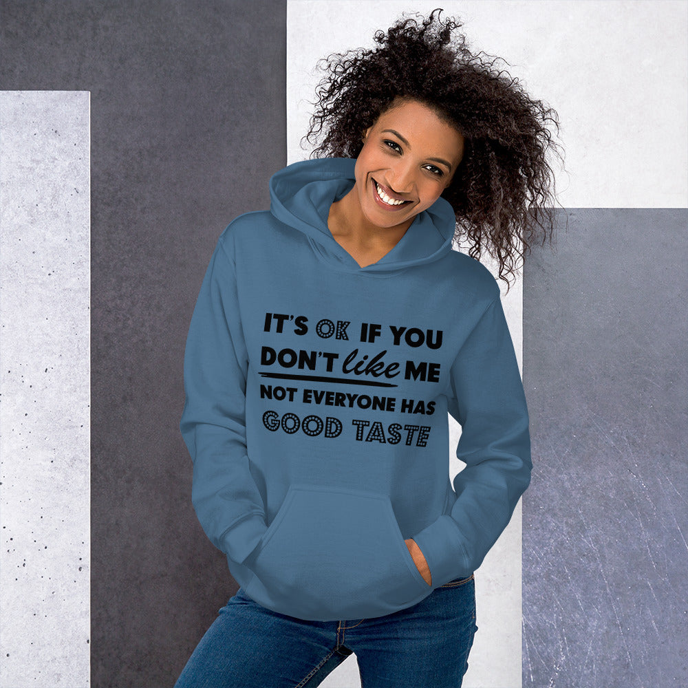 IT'S OK IF YOU DON'T LIKE ME- Unisex Hoodie