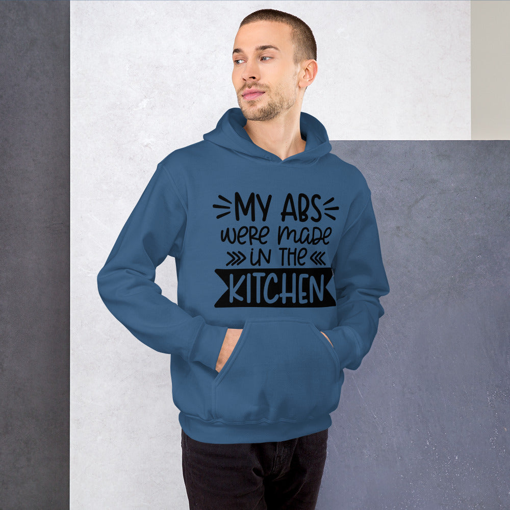 MY ABS WERE MADE IN THE KITCHEN- Unisex Hoodie