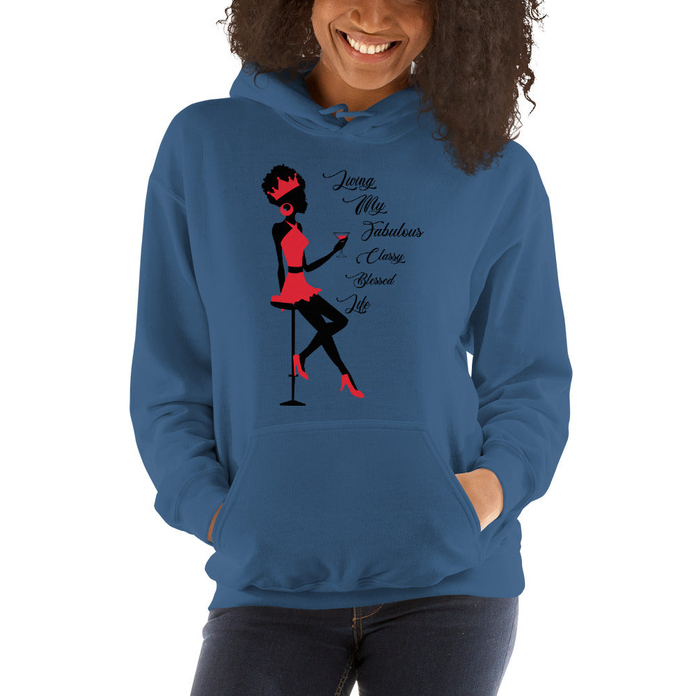 LIVING MY FABULOUS, CLASSY, BLESSED LIFE- Unisex Hoodie
