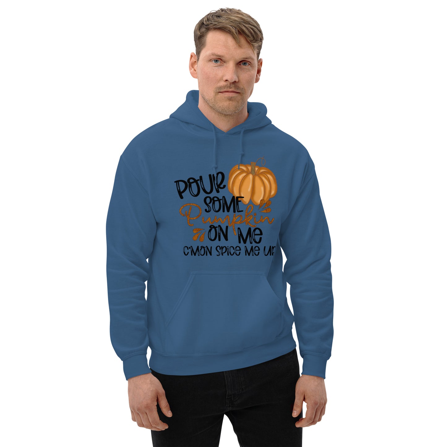 POUR SOME PUMPKIN ON ME- Unisex Hoodie