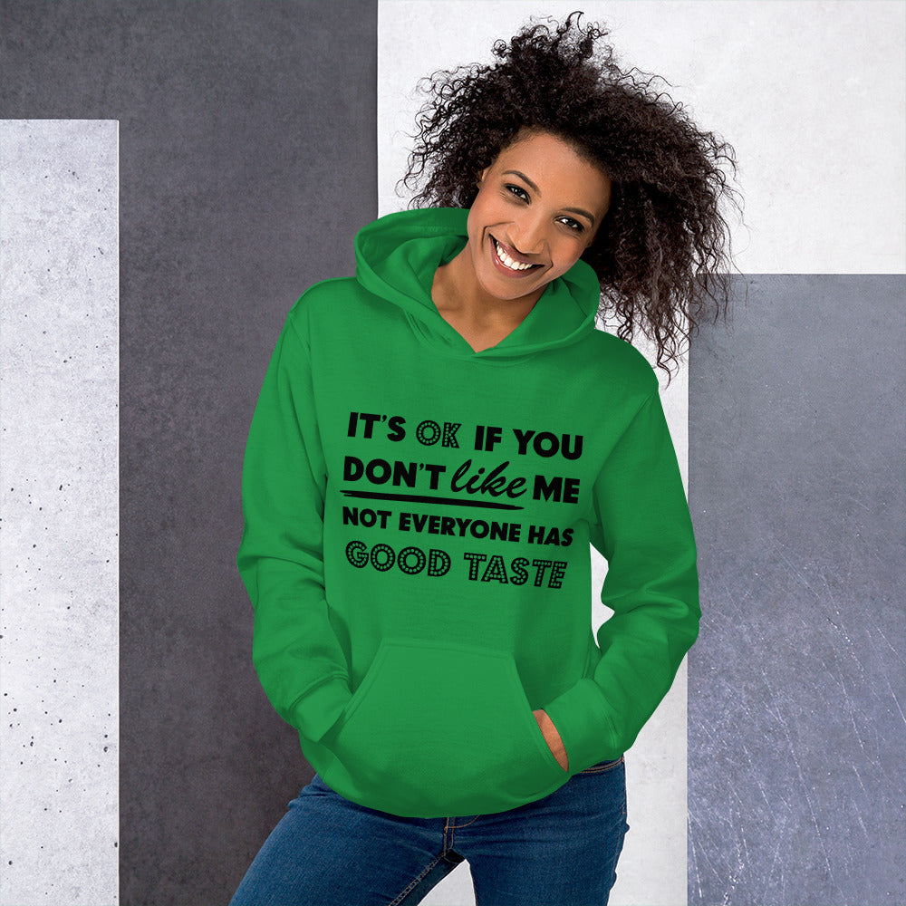 IT'S OK IF YOU DON'T LIKE ME- Unisex Hoodie