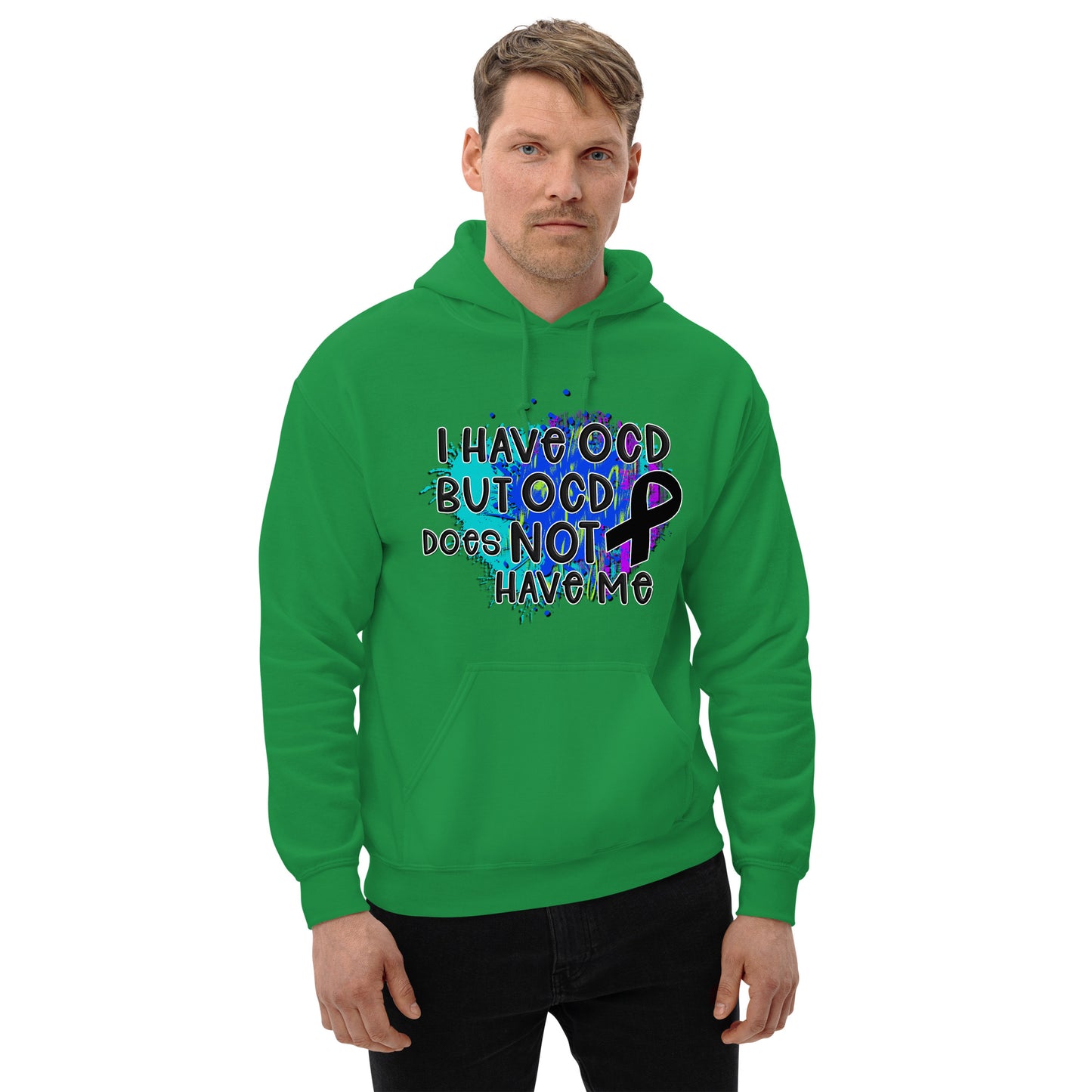 I HAVE OCD BUT OCD DOESN'T HAVE ME- Unisex Hoodie