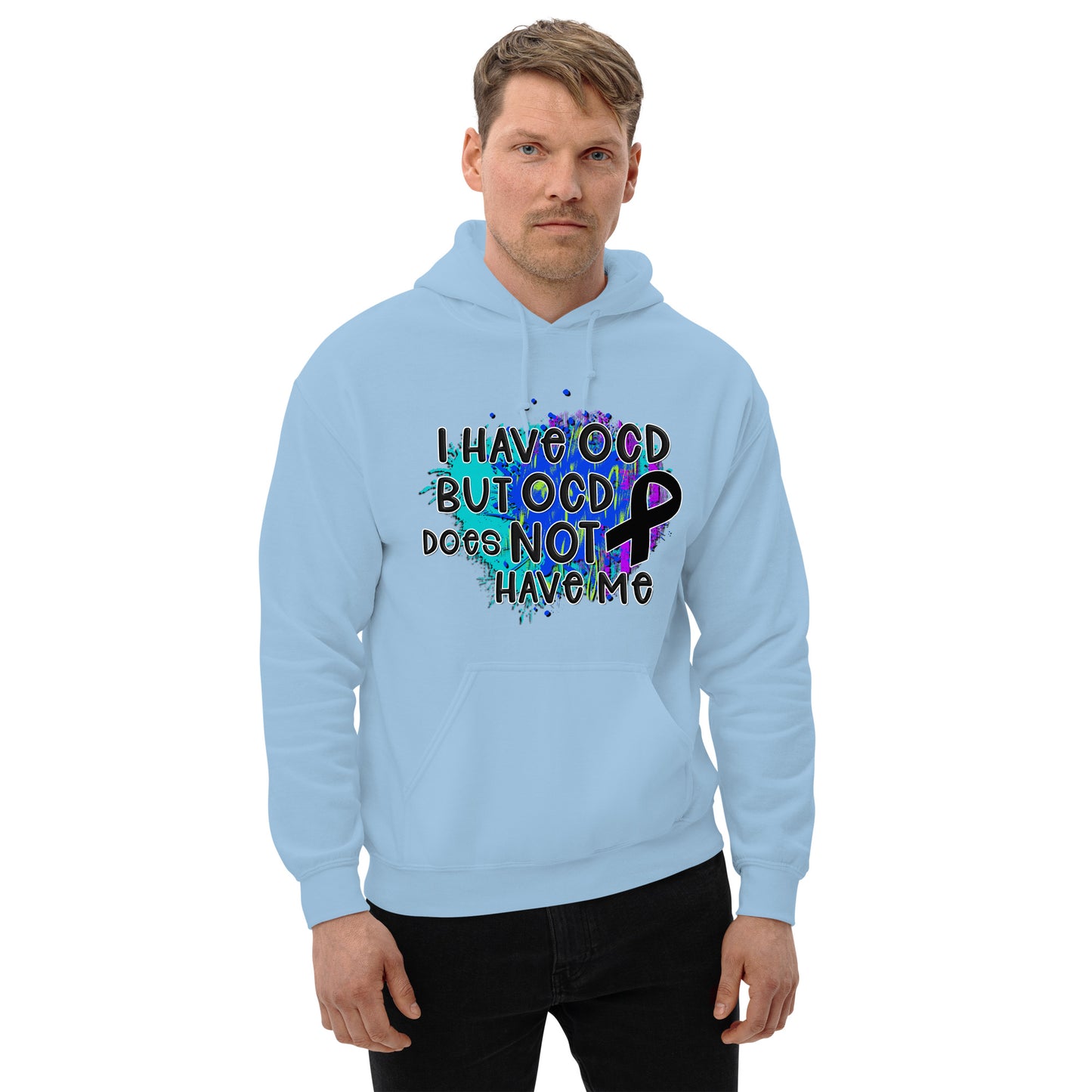 I HAVE OCD BUT OCD DOESN'T HAVE ME- Unisex Hoodie