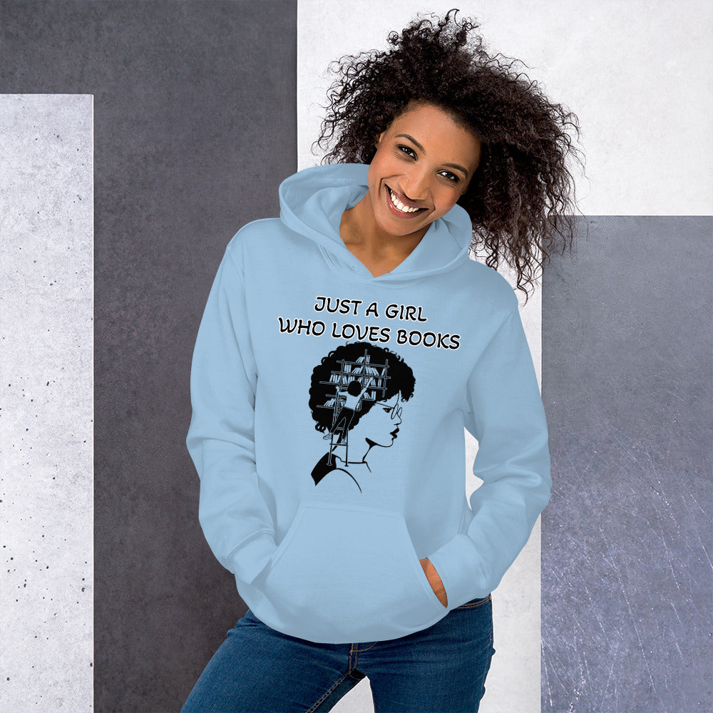 JUST A GIRL WHO LOVES BOOKS- Unisex Hoodie