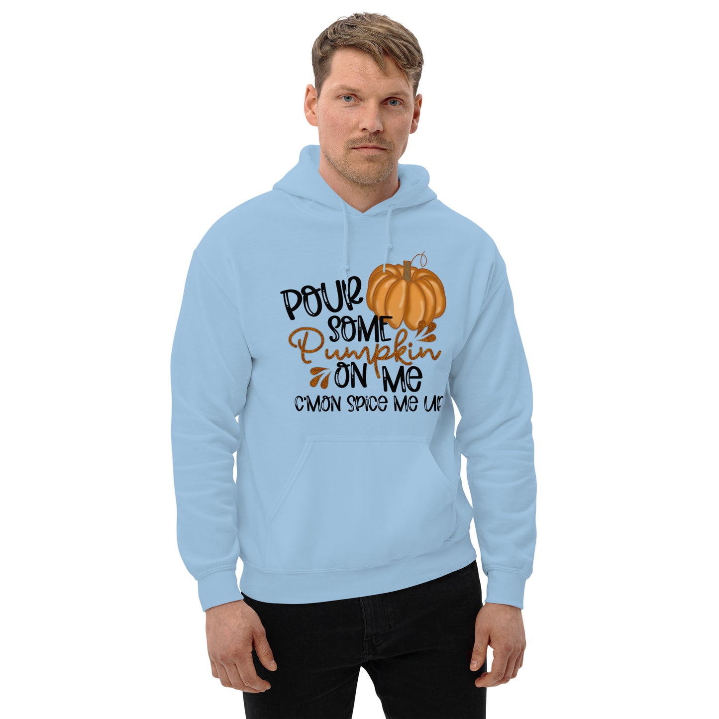 POUR SOME PUMPKIN ON ME- Unisex Hoodie