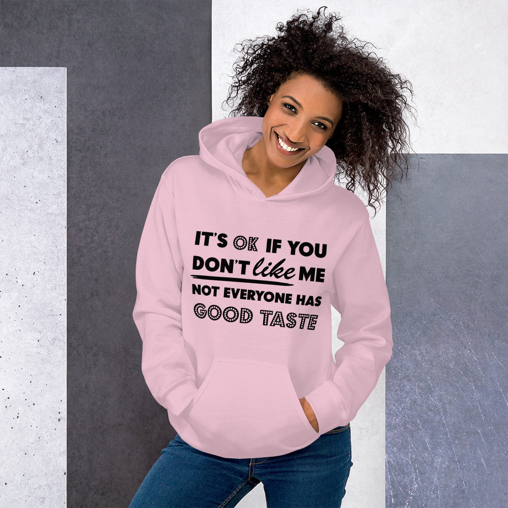 IT'S OK IF YOU DON'T LIKE ME- Unisex Hoodie