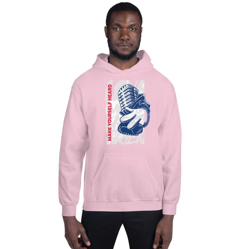 MAKE YOURSELF HEARD! - Unisex Hoodie