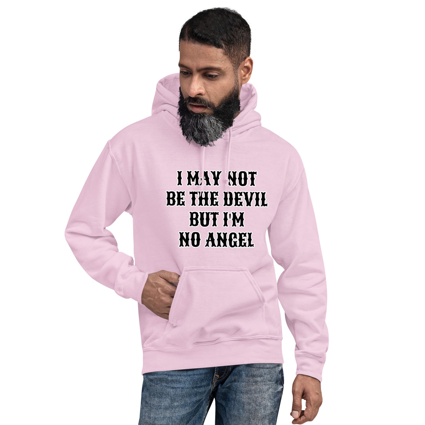 I MAY NOT BE THE DEVIL BUT I'M NO ANGEL- Unisex Hoodie
