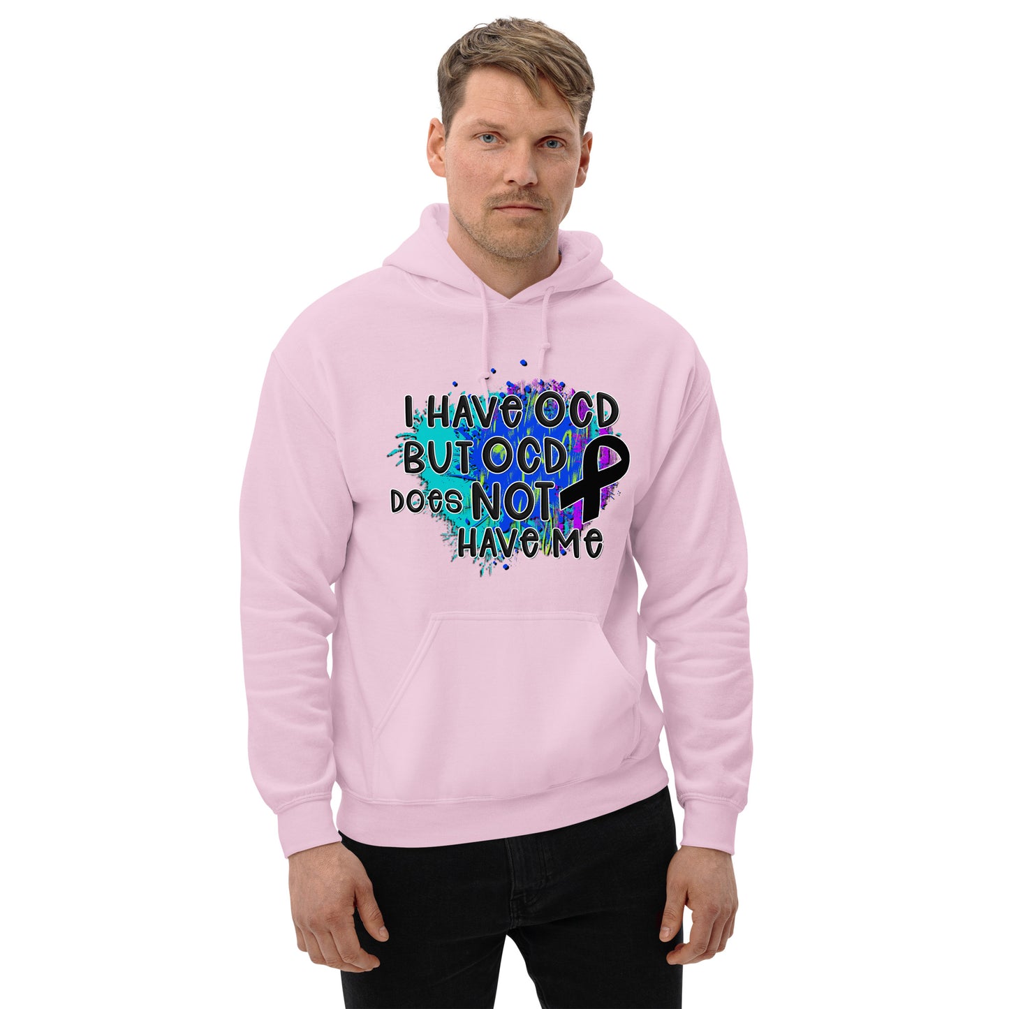 I HAVE OCD BUT OCD DOESN'T HAVE ME- Unisex Hoodie