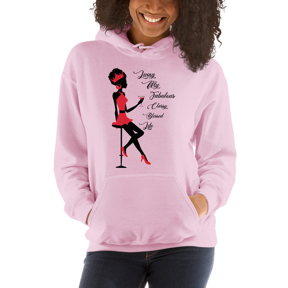 LIVING MY FABULOUS, CLASSY, BLESSED LIFE- Unisex Hoodie
